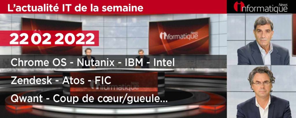 InfoNews Hebdo - l' Actu IT Chrome OS Flex Nutanix IBM Intel