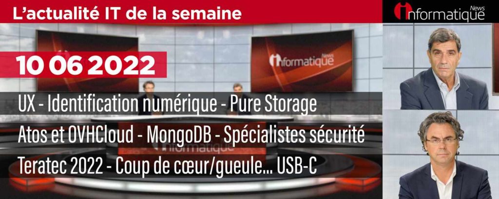 Le récap de l'actualité IT de la semaine : MondoDB World, FIC 2022, Pure, Quantique, eIDAS