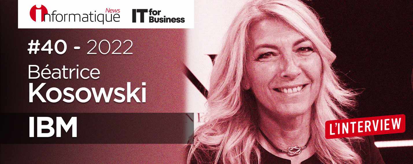 Béatrice Kosowski, présidente d'IBM France, est notre invité de la semaine.