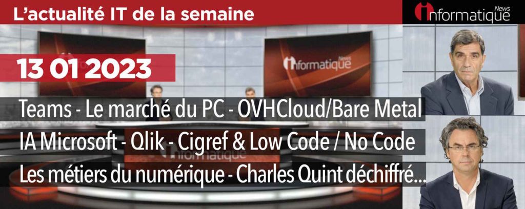 InfoNews Hebdo, l'actualité IT de la semaine marquée par Microsoft, OpenAI, Qlick, le marché PC, le Cigref et le Low Code.