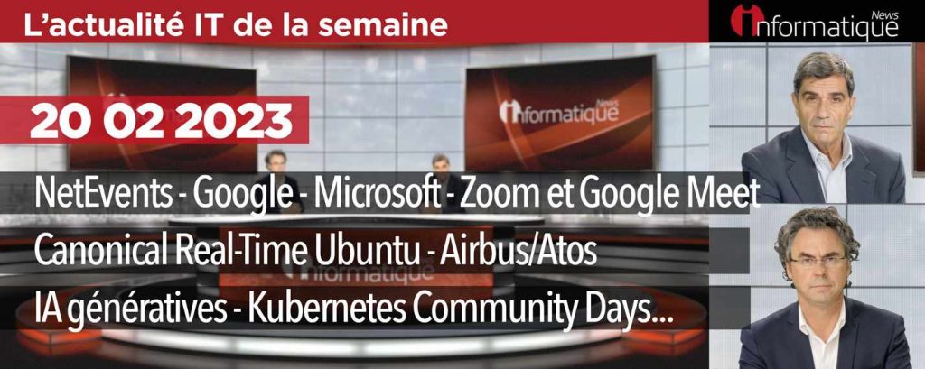 Actuamlité IT avec Bing IA, Google Atos NetEvents.