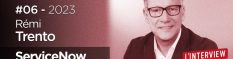 Remi Trento, Directeur Général France de ServiceNow en France, est l'invité de la semaine