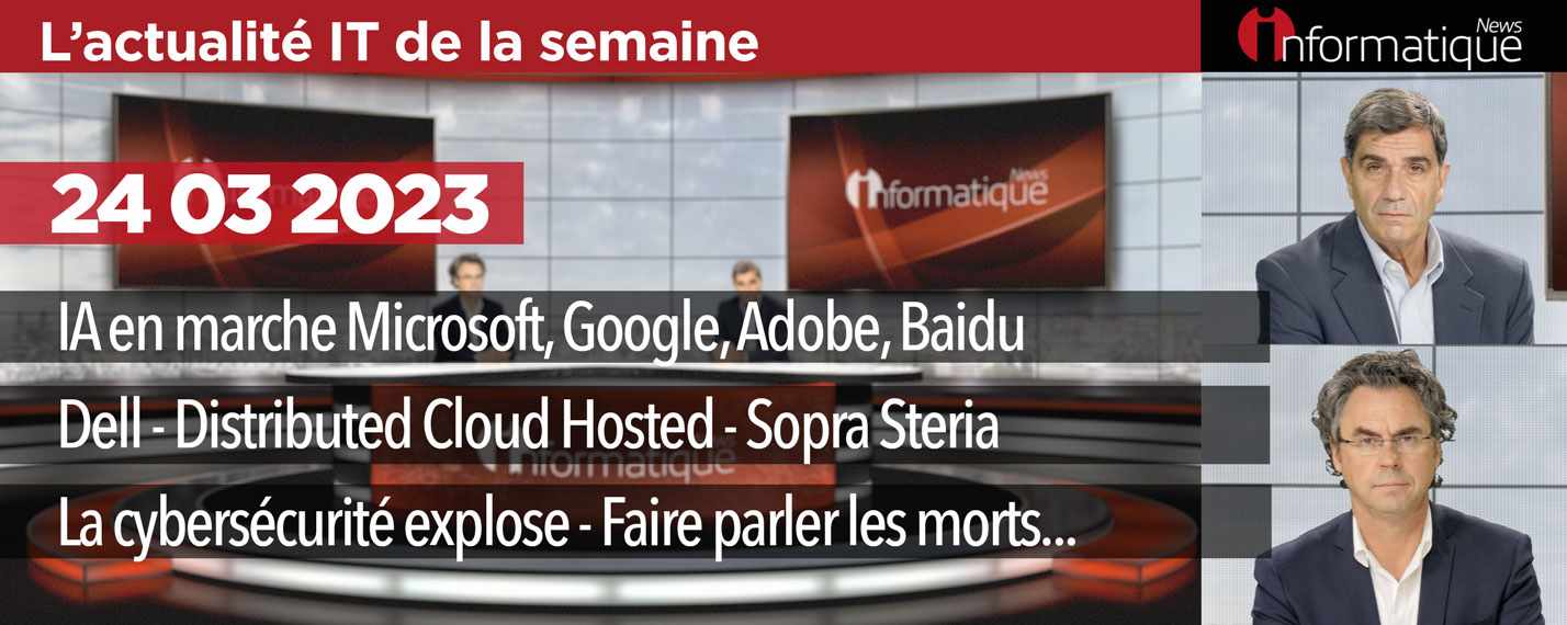 InfoNews Hebdo - L'actualité IT de la semaine : Des IA, Dell, Sopra Steria, GDC Hosted