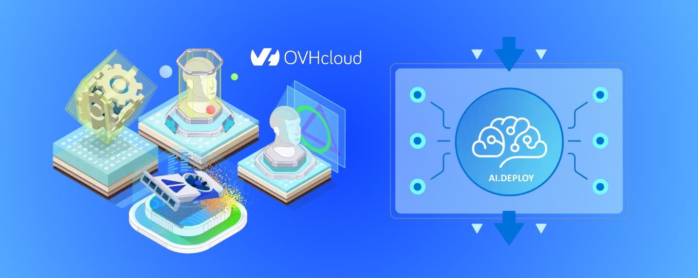 OVHcloud lance son service IA de simplification des déploiements de modèles, AI Deploy