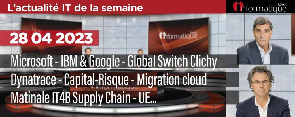 InfoNews Hebdo Actualité IT Microsoft Global Switch Cigref