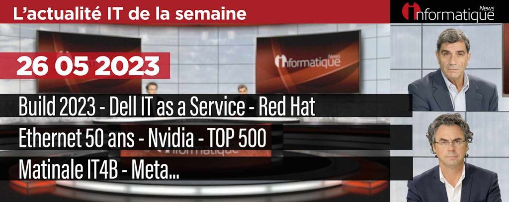 InfoNews Hebdo - L'essentiel de l'actualité IT de la semaine avec Dell World 2023 et Microsoft Build 2023.