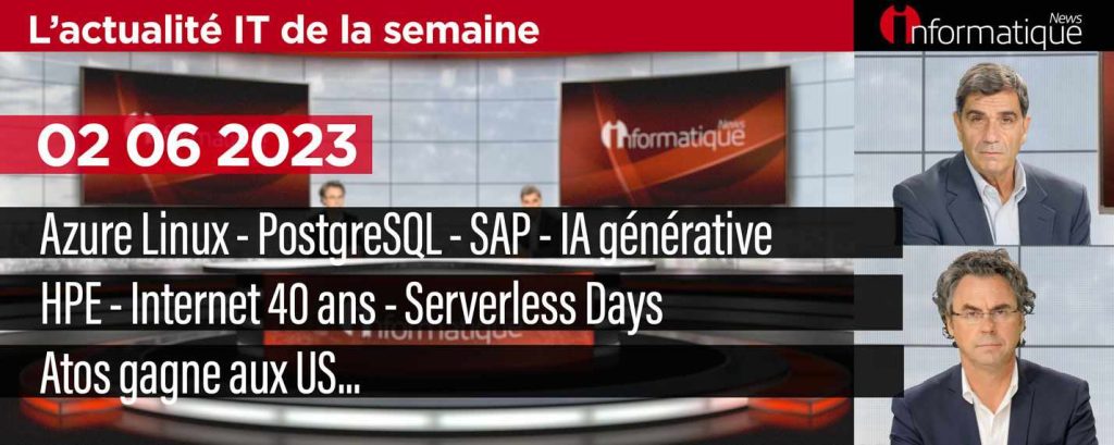 InfoNews Hebdo, le meilleur de l'actualité IT avec Azure Linux, PostgreSQL 16, Sapphire 2023, IA générative, HPE et H3C