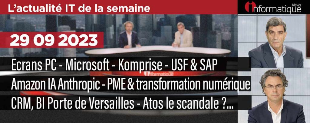 InfoNews Hebdo avec USF contre SAP, Microsoft & Surface, des PC multiécrans, Komprise, des PME en pause, Atos