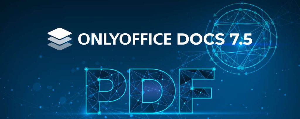 OnlyOffice Docs, la suite en ligne open source, est disponible en version 7.5