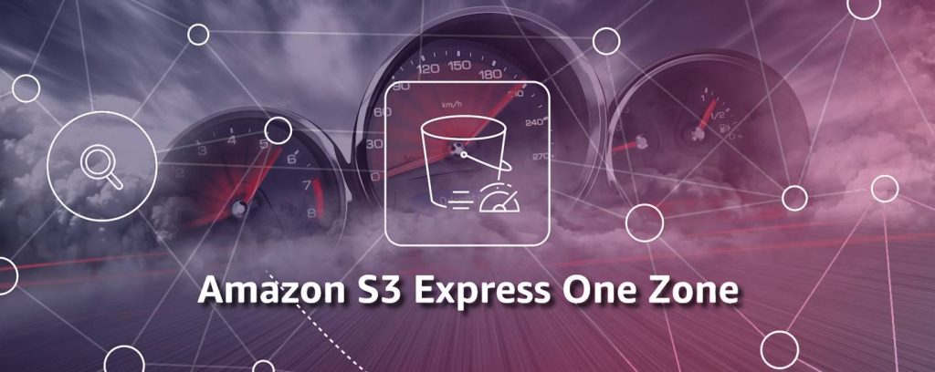 Avec Express One Zone, le stockage objet S3 d'AWS se prend un gros coup de boost