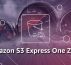 Avec Express One Zone, le stockage objet S3 d'AWS se prend un gros coup de boost