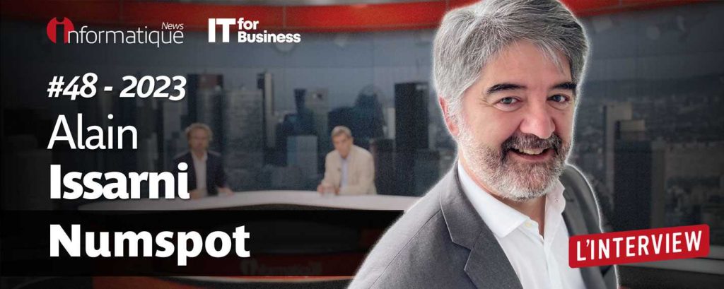 Invité de la semaine : Alain Issarni,, Présdent executif de NumSpot