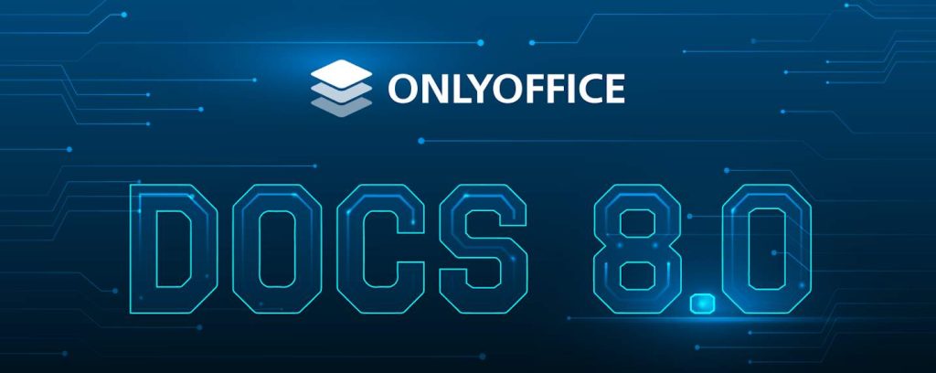 OnlyOffice 8.0 est disponible sur le Web comme sur les desktops.