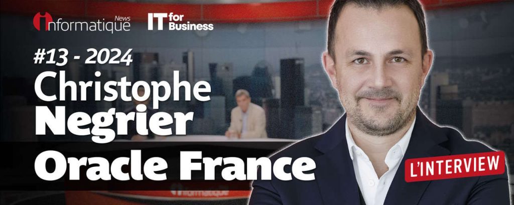 Christophe Négrier, Directeur Général d'Oracle en France est notre invité de la semaine