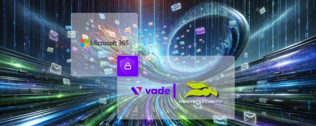 Consolidation dans l'univers de la cybersécurité et dans l'écosystème Microsoft 365 : Hornetsecurity annonce l'acquisition du français Vade