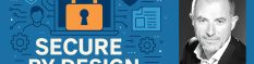 Secure By Design, plus qu'un plus, une nécessité imposée