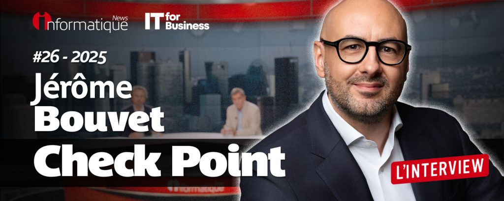 Invité de la semaine : Jérôme Bouvet, DG France de Check Point