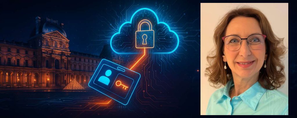 Maîtriser les accès, c’est maîtriser la sécurité tout entière, dans le Louvre, comme dans le Cloud...