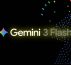 Google lance Gemini 3 Flash, un modèle surdoué, super rapide et plus économique