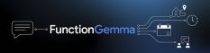 FunctionGemma, le chaînon manquant entre langage naturel et APIs d’entreprise