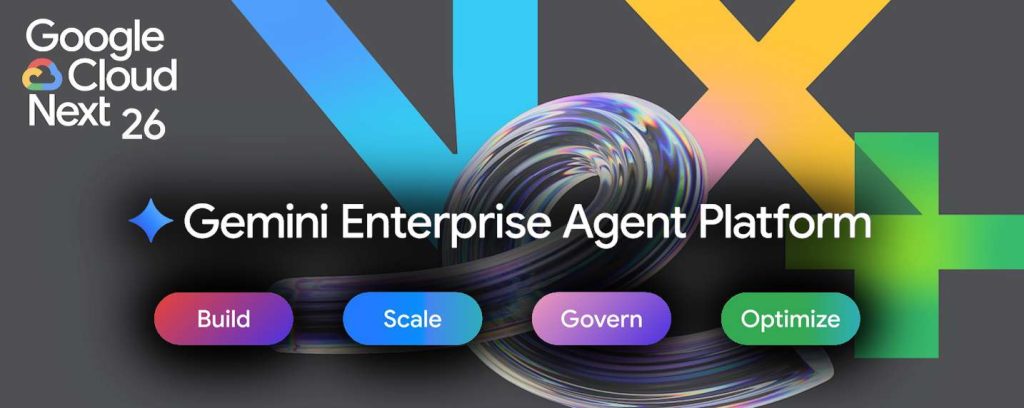 Google Cloud Next 2026 : Google enrichit sa plateforme Gemini Enterprise d'une plateforme agentique qui dérive de Vertex AI : Gemini Enterprise Agent Platform