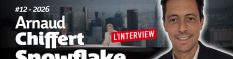 Industrialisation de l'IA ; Entretien avec Arnaud Chiffert, Directeur Général de Snowflake France