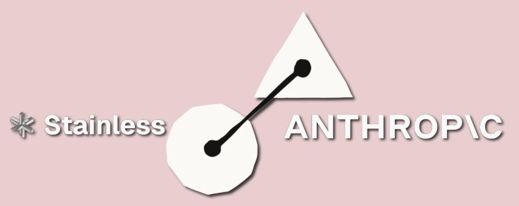 Anthropic annonce l'acquisition de la startup Stainless pour enrichir sa plomberie agentique